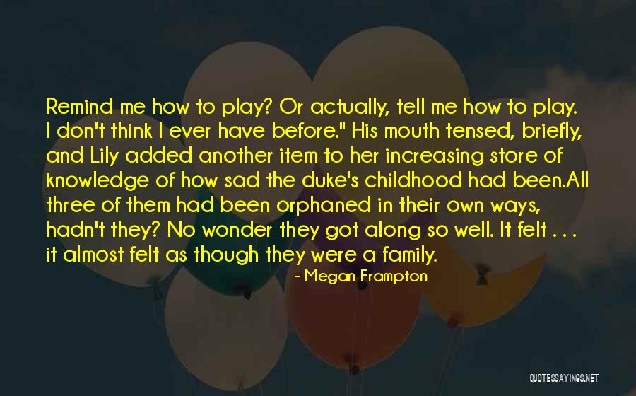 Childhood And Play Quotes By Megan Frampton Childhood And Play Quotes By Megan Frampton