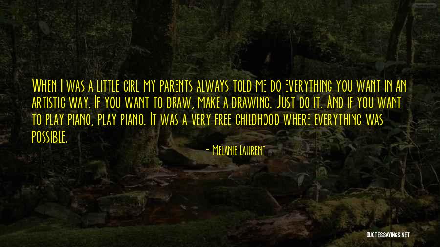Childhood And Play Quotes By Melanie Laurent Childhood And Play Quotes By Melanie Laurent