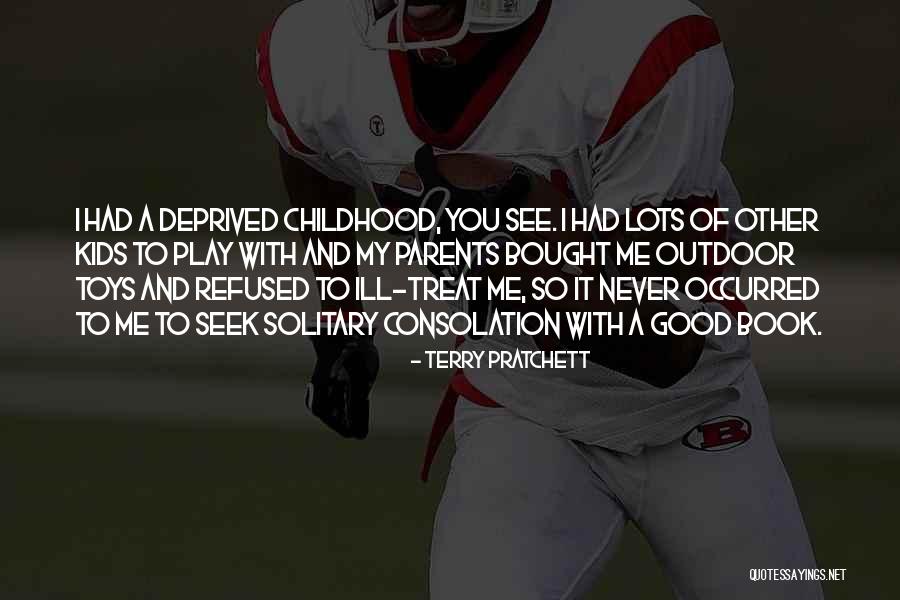 Childhood And Play Quotes By Terry Pratchett Childhood And Play Quotes By Terry Pratchett