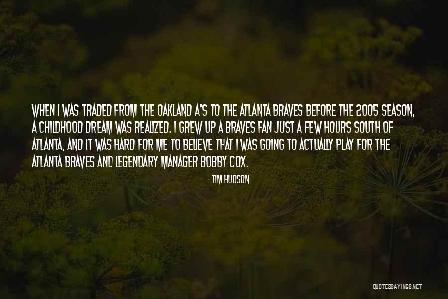 Childhood And Play Quotes By Tim Hudson Childhood And Play Quotes By Tim Hudson