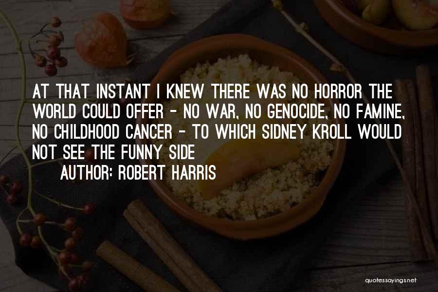 Childhood Cancer Quotes By Robert Harris