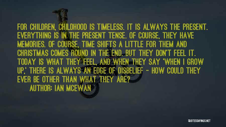 Childhood Christmas Memories Quotes By Ian McEwan