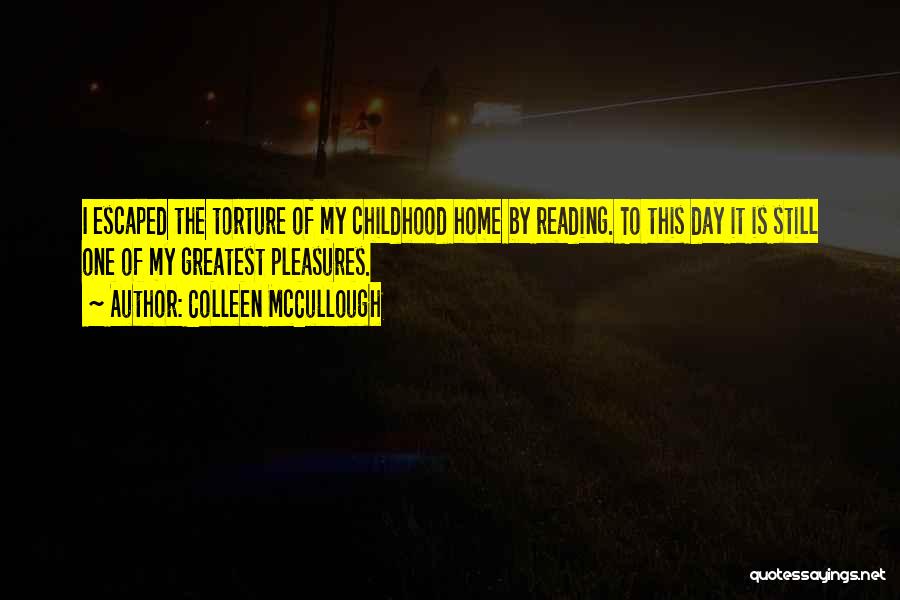 Childhood Day Quotes By Colleen McCullough