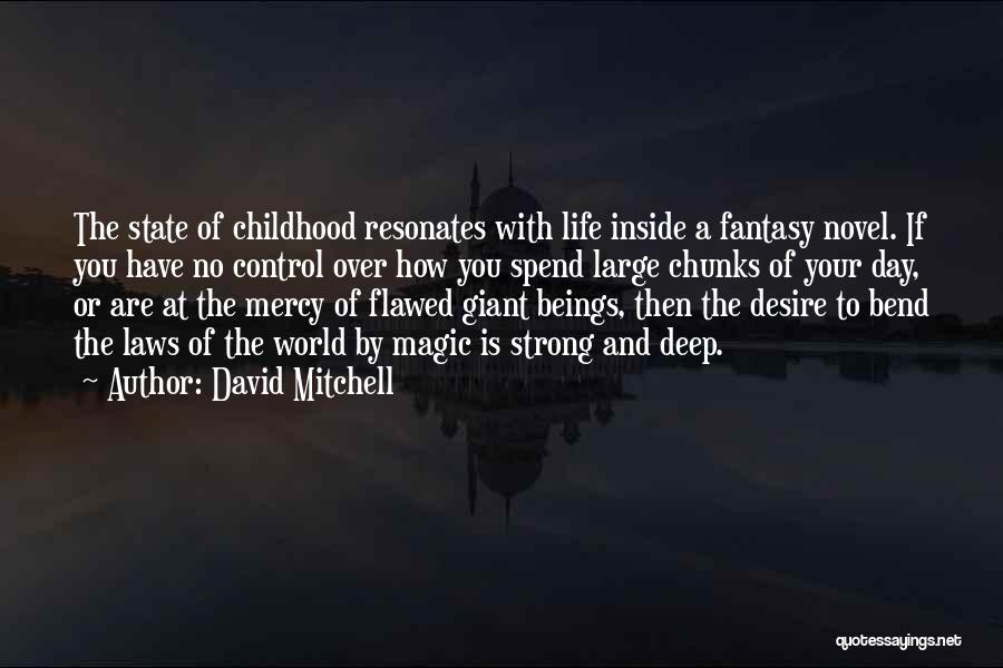 Childhood Day Quotes By David Mitchell