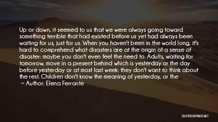 Childhood Day Quotes By Elena Ferrante