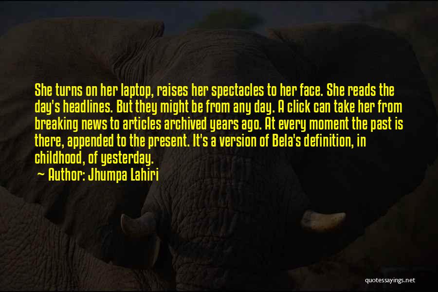 Childhood Day Quotes By Jhumpa Lahiri