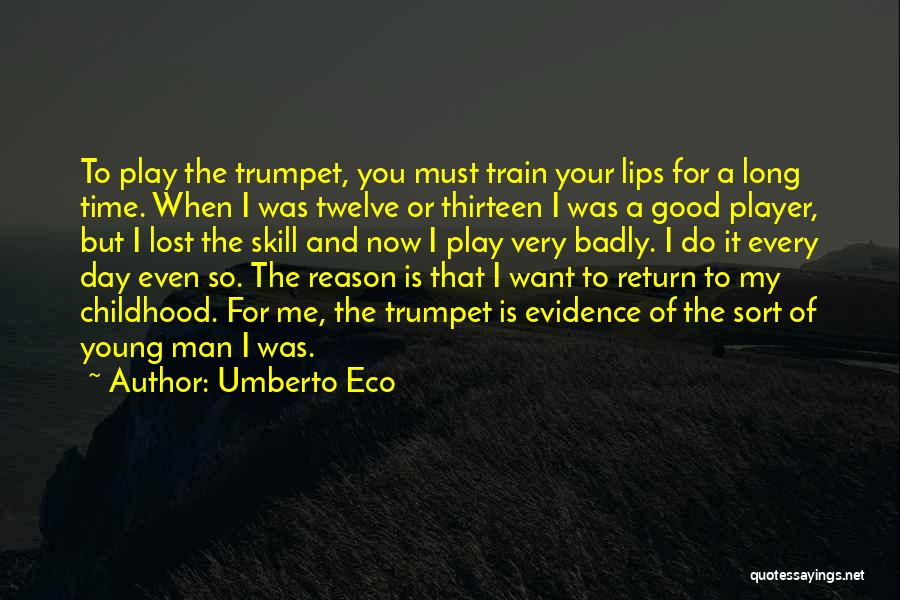 Childhood Day Quotes By Umberto Eco