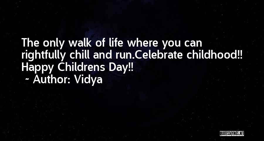 Childhood Day Quotes By Vidya