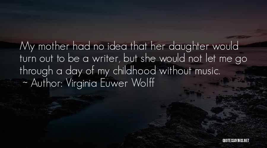Childhood Day Quotes By Virginia Euwer Wolff