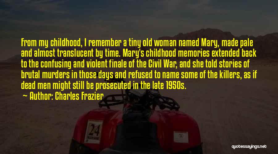 Childhood Days Back Quotes By Charles Frazier