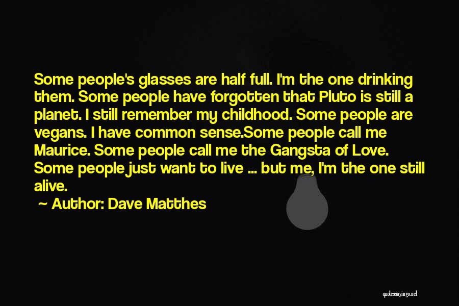 Childhood Death Quotes By Dave Matthes