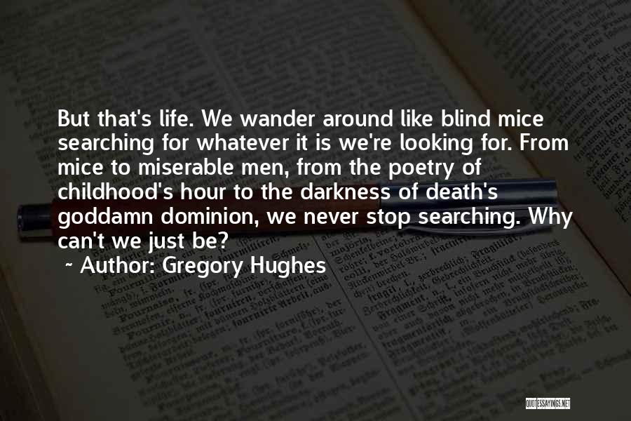 Childhood Death Quotes By Gregory Hughes
