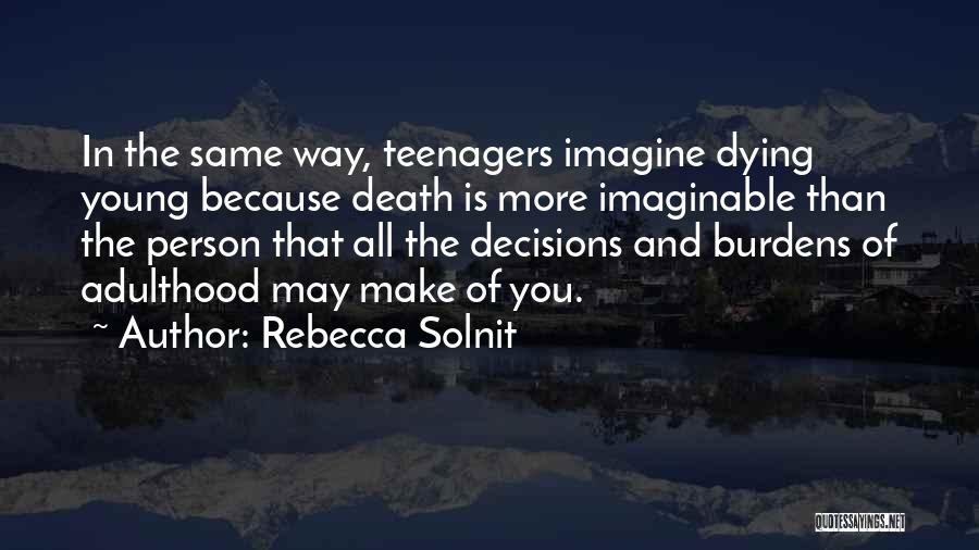 Childhood Death Quotes By Rebecca Solnit