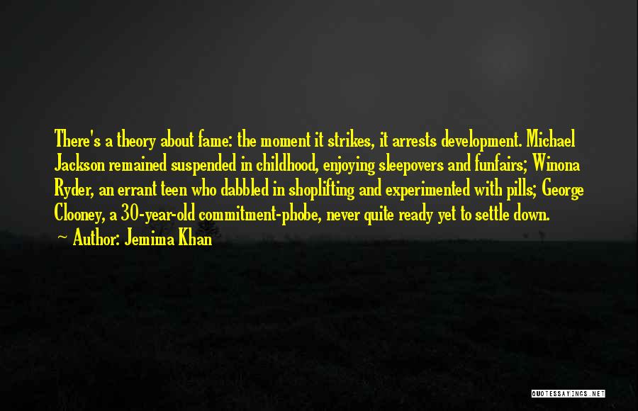 Childhood Development Quotes By Jemima Khan