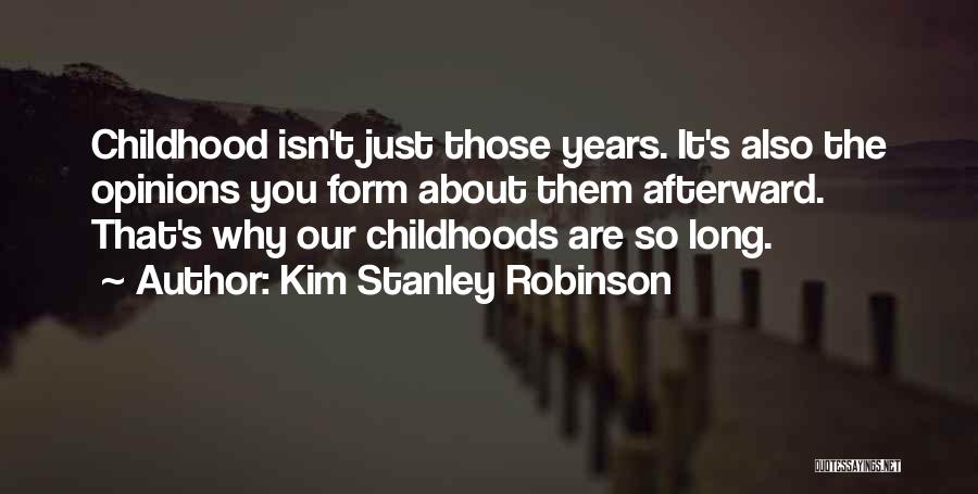 Childhood Development Quotes By Kim Stanley Robinson