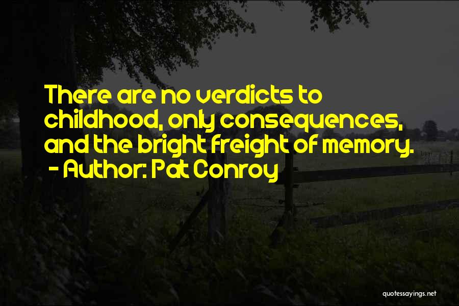 Childhood Development Quotes By Pat Conroy