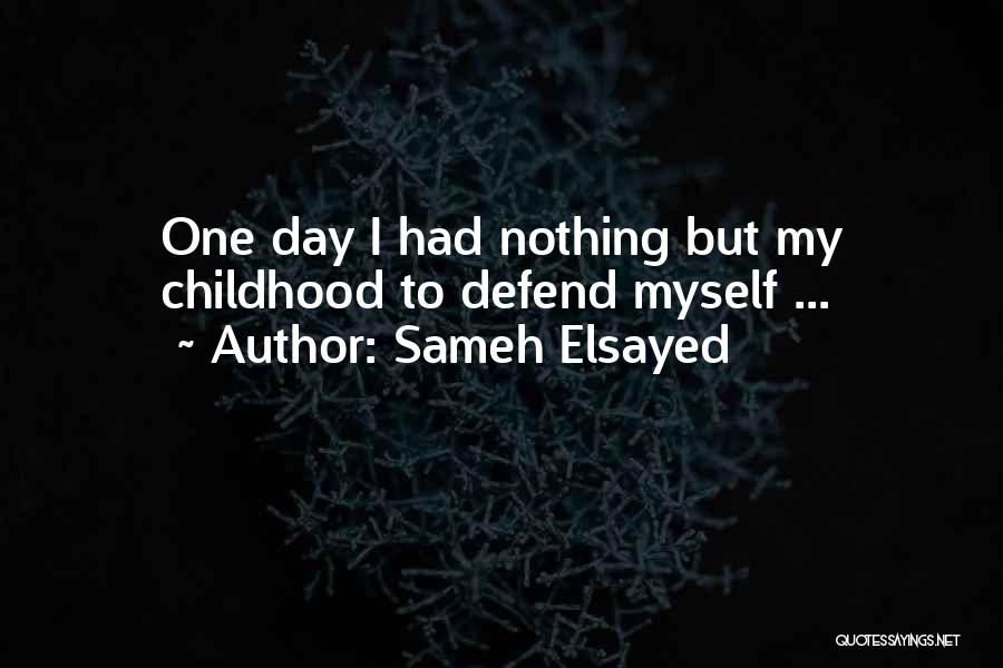 Childhood Development Quotes By Sameh Elsayed