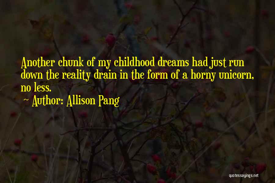 Childhood Dreams Quotes By Allison Pang