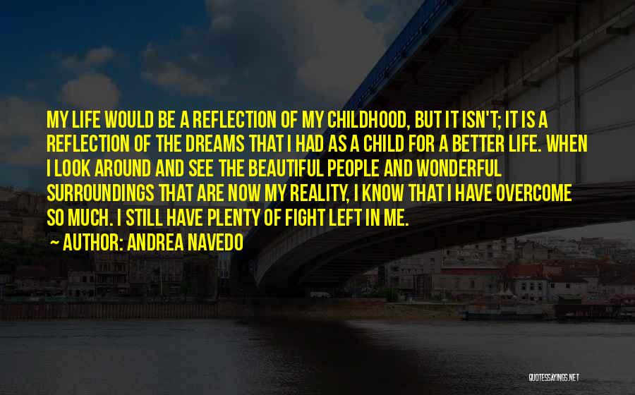 Childhood Dreams Quotes By Andrea Navedo
