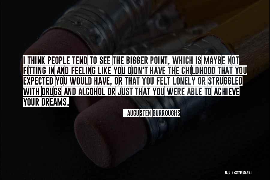 Childhood Dreams Quotes By Augusten Burroughs Childhood Dreams Quotes By Augusten Burroughs