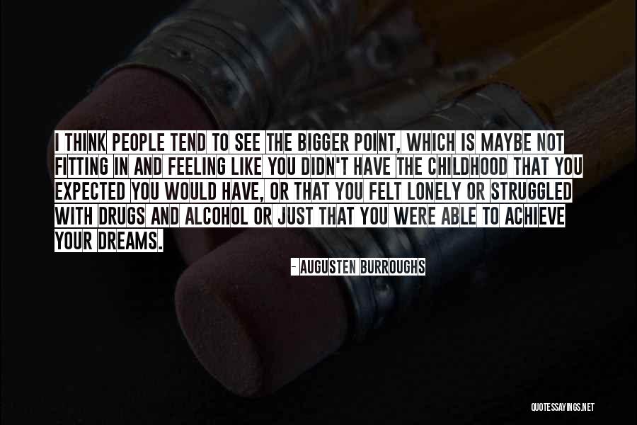 Childhood Dreams Quotes By Augusten Burroughs