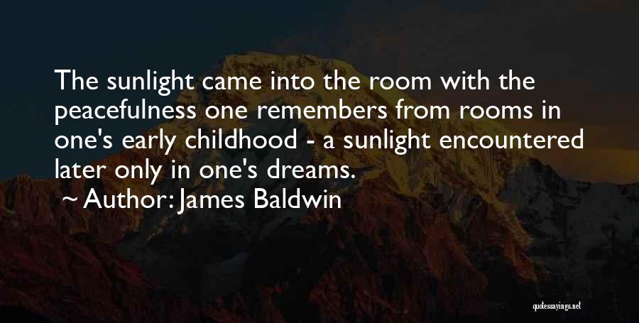 Childhood Dreams Quotes By James Baldwin