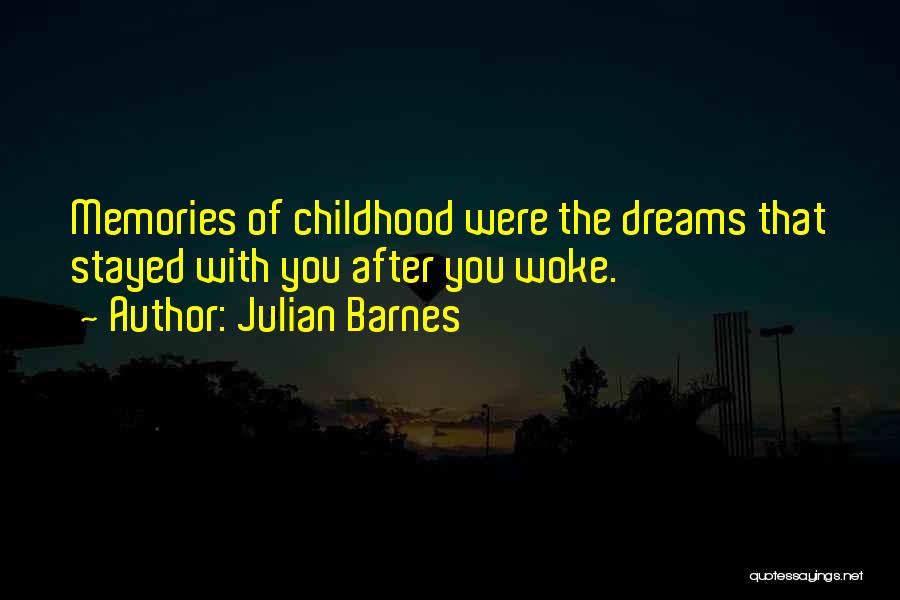Childhood Dreams Quotes By Julian Barnes