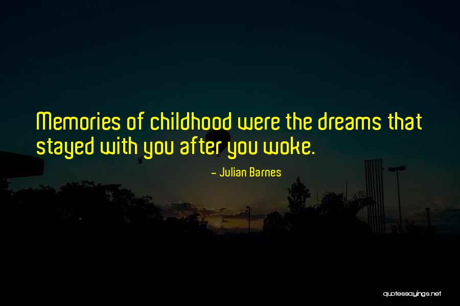 Childhood Dreams Quotes By Julian Barnes