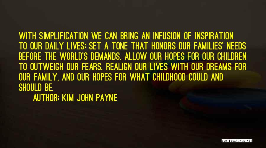 Childhood Dreams Quotes By Kim John Payne