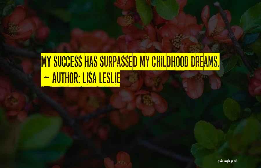 Childhood Dreams Quotes By Lisa Leslie