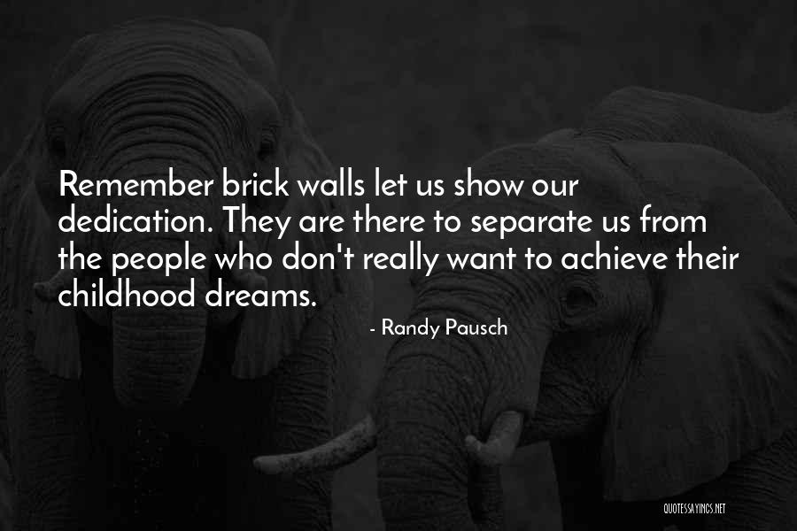 Childhood Dreams Quotes By Randy Pausch