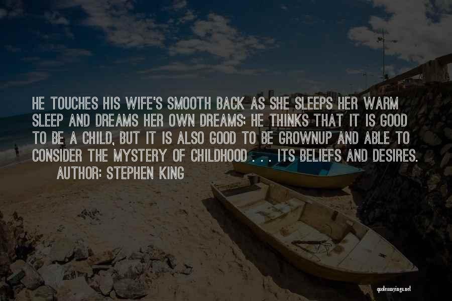 Childhood Dreams Quotes By Stephen King