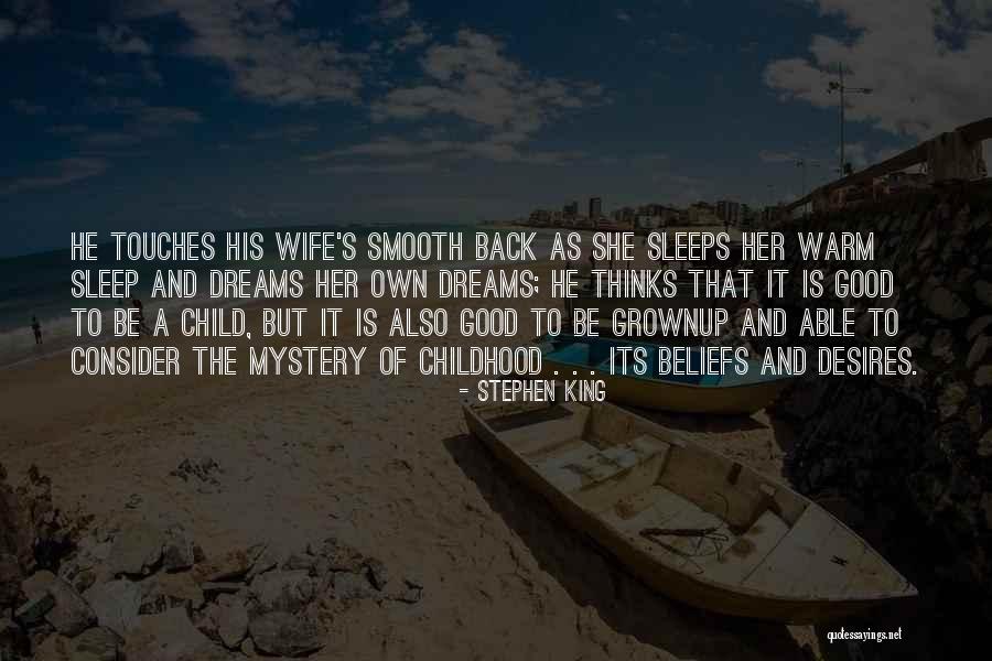 Childhood Dreams Quotes By Stephen King