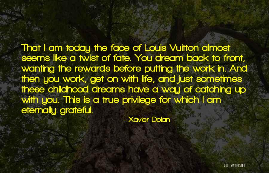 Childhood Dreams Quotes By Xavier Dolan Childhood Dreams Quotes By Xavier Dolan