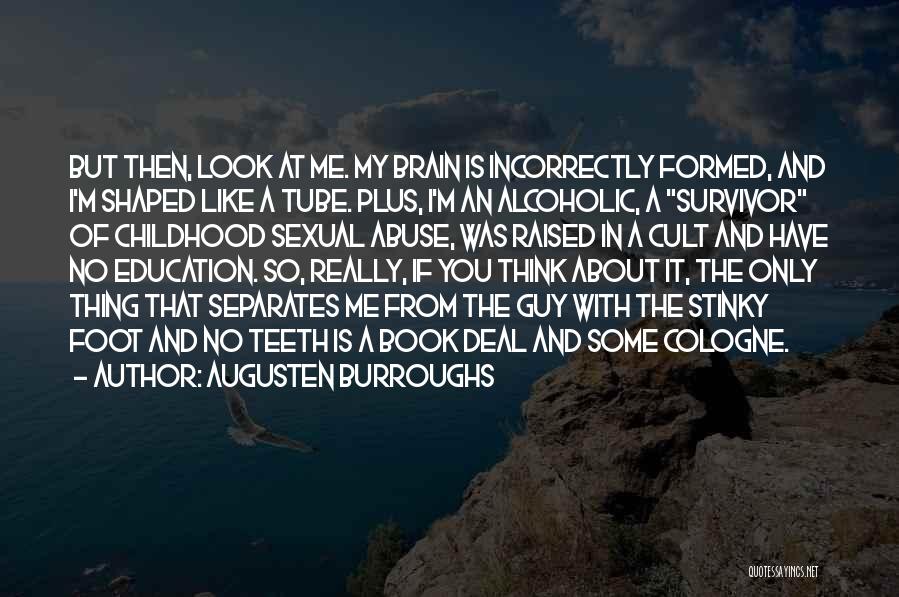 Childhood Education Quotes By Augusten Burroughs