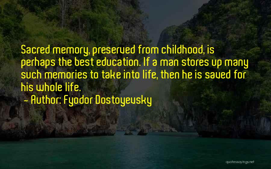 Childhood Education Quotes By Fyodor Dostoyevsky