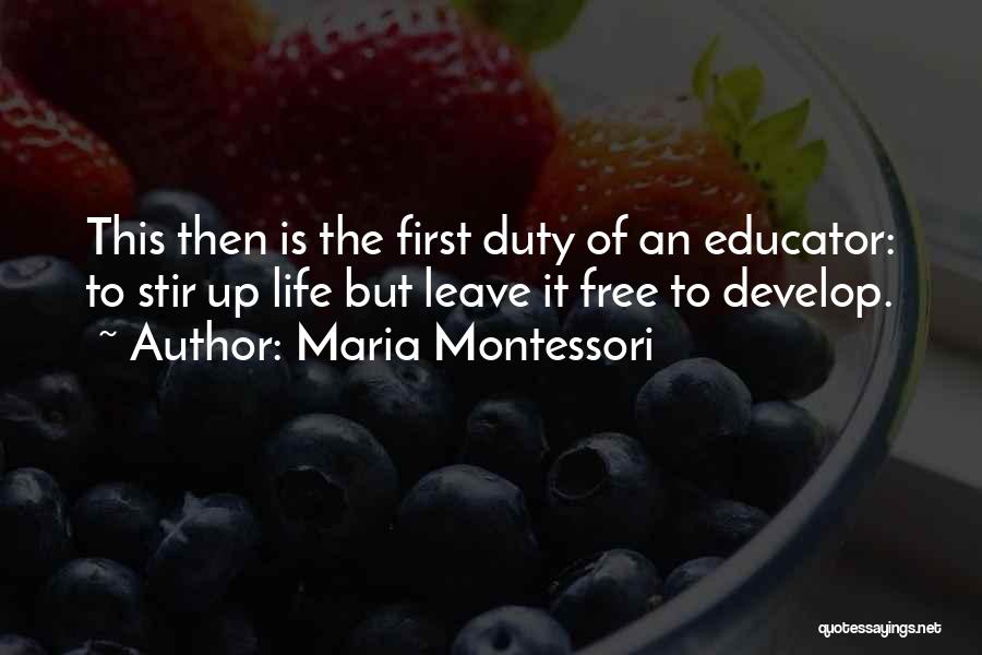 Childhood Educator Quotes By Maria Montessori