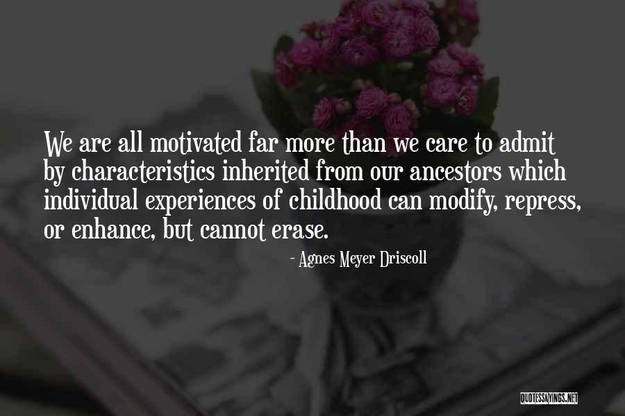 Childhood Experiences Quotes By Agnes Meyer Driscoll Childhood Experiences Quotes By Agnes Meyer Driscoll