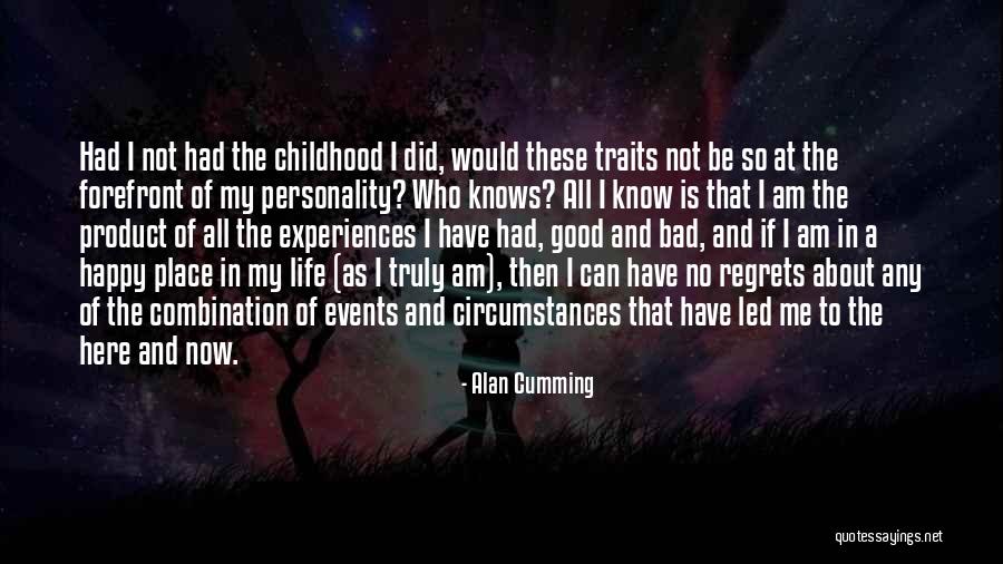 Childhood Experiences Quotes By Alan Cumming Childhood Experiences Quotes By Alan Cumming