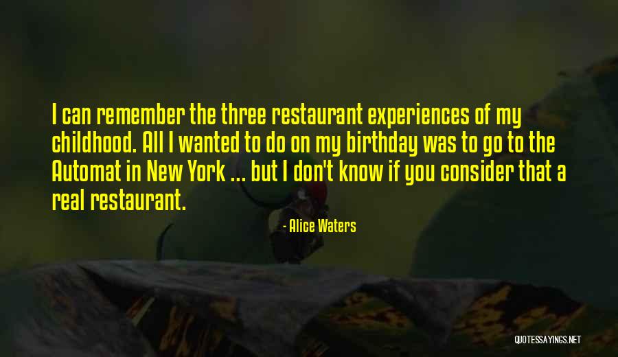 Childhood Experiences Quotes By Alice Waters Childhood Experiences Quotes By Alice Waters