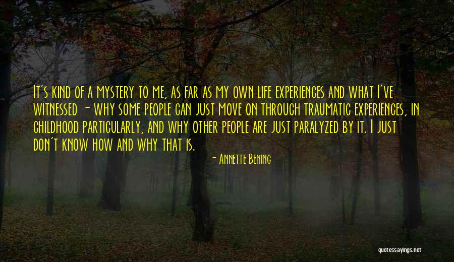 Childhood Experiences Quotes By Annette Bening Childhood Experiences Quotes By Annette Bening