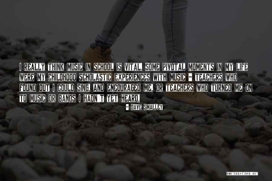 Childhood Experiences Quotes By Dave Smalley Childhood Experiences Quotes By Dave Smalley