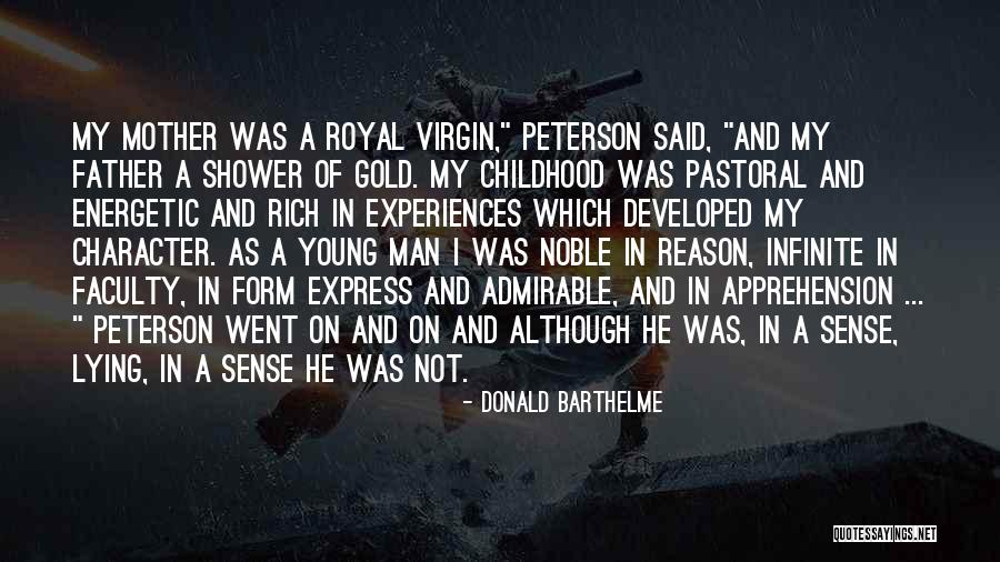 Childhood Experiences Quotes By Donald Barthelme Childhood Experiences Quotes By Donald Barthelme