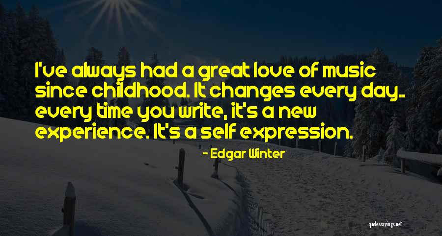 Childhood Experiences Quotes By Edgar Winter Childhood Experiences Quotes By Edgar Winter