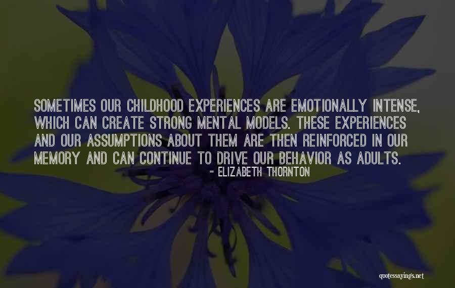Childhood Experiences Quotes By Elizabeth Thornton Childhood Experiences Quotes By Elizabeth Thornton