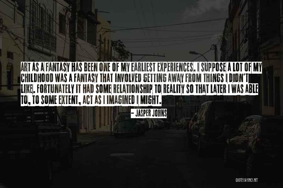 Childhood Experiences Quotes By Jasper Johns Childhood Experiences Quotes By Jasper Johns