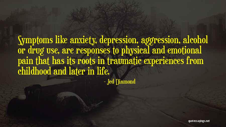 Childhood Experiences Quotes By Jed Diamond Childhood Experiences Quotes By Jed Diamond
