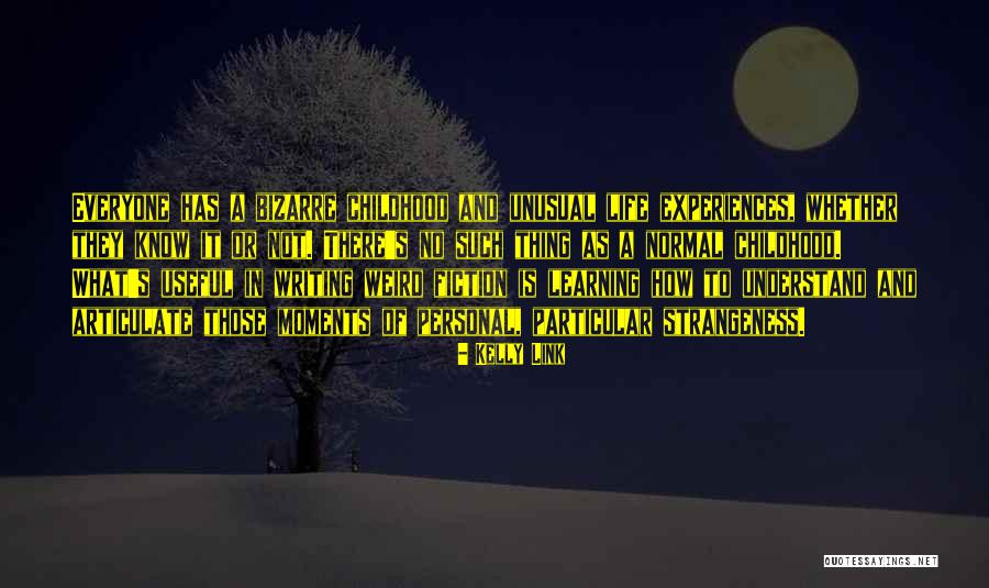 Childhood Experiences Quotes By Kelly Link Childhood Experiences Quotes By Kelly Link