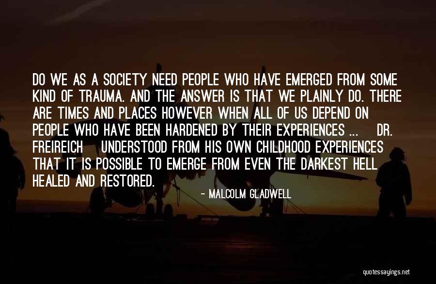 Childhood Experiences Quotes By Malcolm Gladwell Childhood Experiences Quotes By Malcolm Gladwell