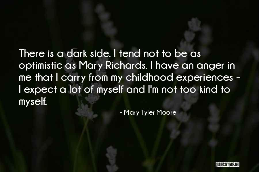 Childhood Experiences Quotes By Mary Tyler Moore Childhood Experiences Quotes By Mary Tyler Moore
